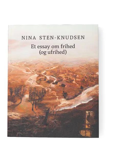 Et essay om frihed (og ufrihed) af Nina Sten-Knudsen