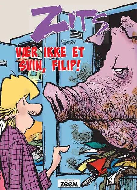 Vær nu ikke et svin, Filip! af Jerry Scott