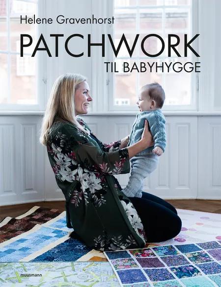 Patchwork til babyhygge af Helene Gravenhorst
