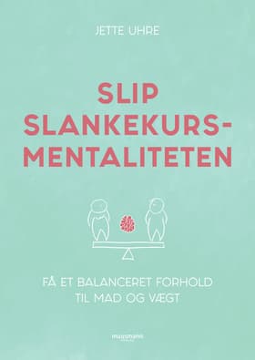 Slip slankekursmentaliteten af Jette Uhre