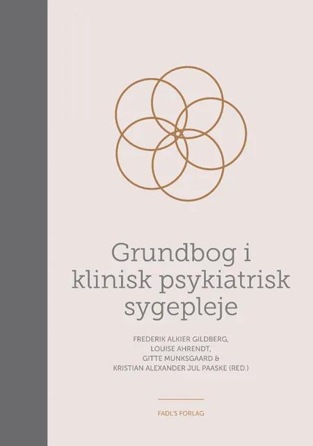 Grundbog i klinisk psykiatrisk sygepleje af Frederik Alkier Gildberg