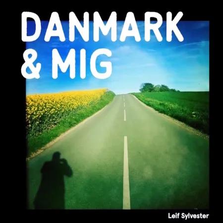 Danmark og mig af Leif Sylvester