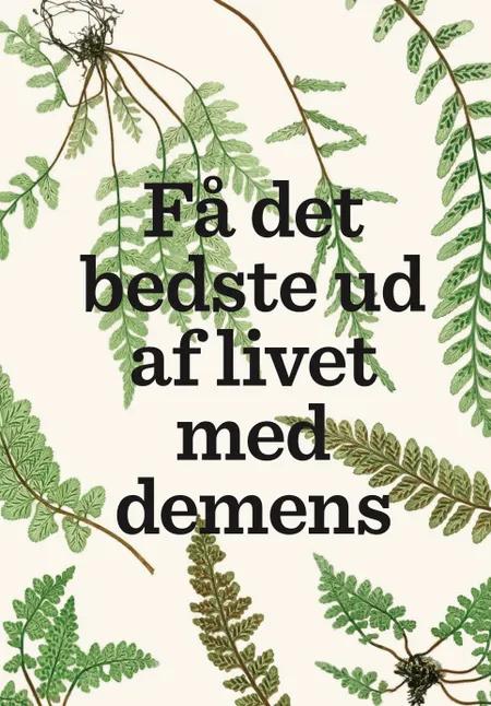 Få det bedste ud af livet med demens af Lise Penter Madsen