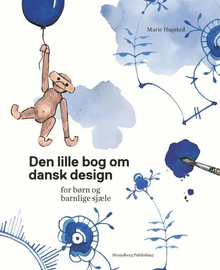 Den lille bog om dansk design af Marie Hugsted
