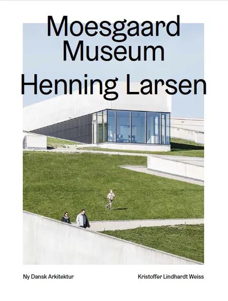 Moesgaard, Henning Larsen Architects af Kristoffer Lindhardt Weiss