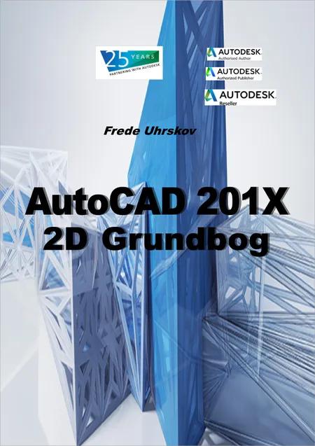 AutoCAD 201X - 2D grundbog af Frede Uhrkskov