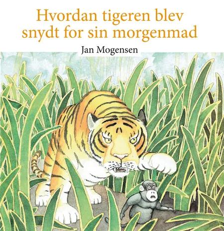 Hvordan tigeren blev snydt for sin morgenmad af Jan Mogensen