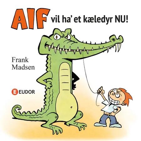 Alf vil ha' et kæledyr NU! af Frank Madsen