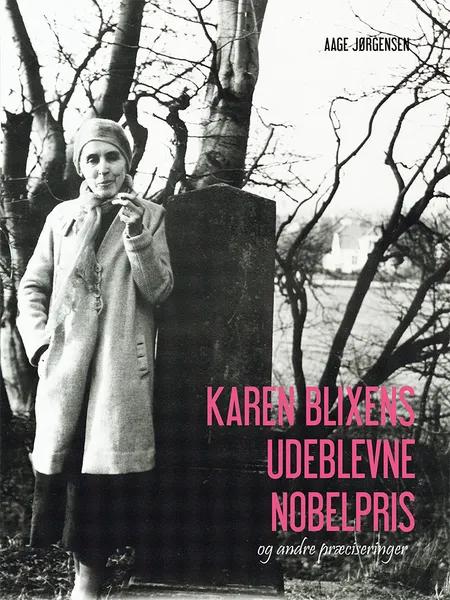 Karen Blixens udeblevne Nobelpris af Aage Jørgensen