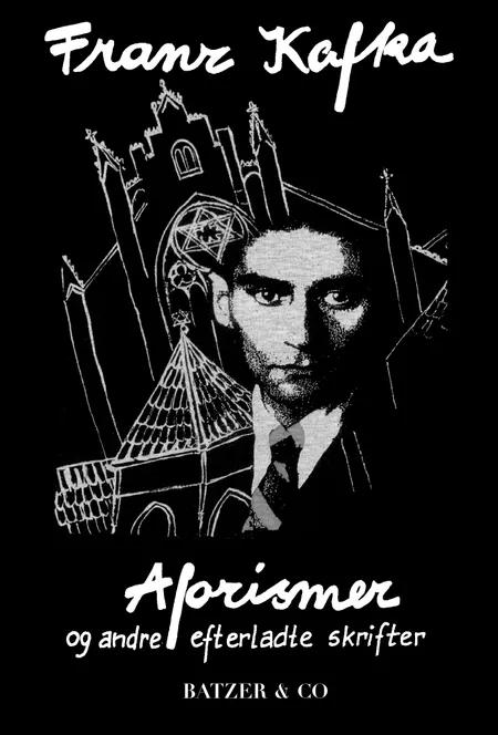 Aforismer og andre efterladte skrifter af Franz Kafka