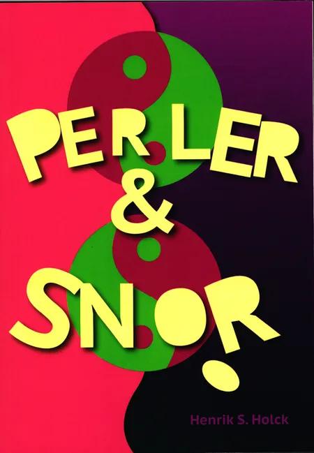 Perler & snor af Henrik S. Holck