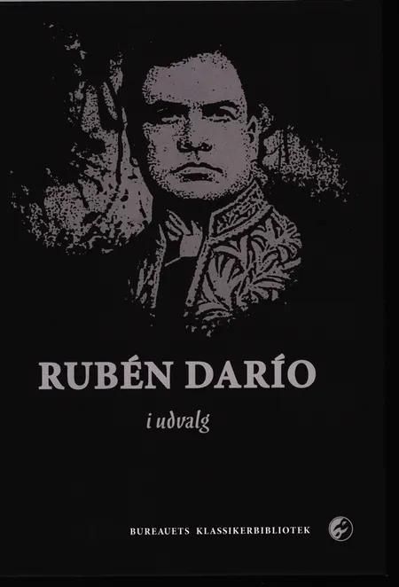 Rubén Darío i udvalg af Rubén Darío