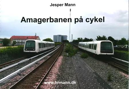 Amagerbanen på cykel af Jesper Mann