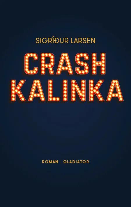 Crash Kalinka af Sigridur Larsen
