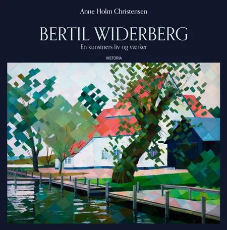 Bertil Widerberg - En kunstners liv og værker af Anne Holm Christensen