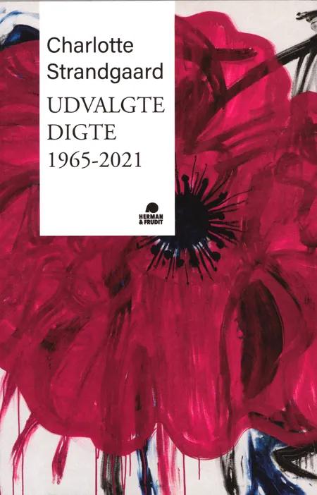 Udvalgte digte 1965-2021 af Charlotte Strandgaard