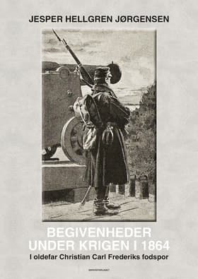 Begivenheder under krigen i 1864 af Jesper Hellgren Jørgensen