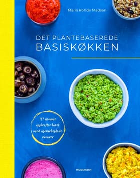 Det plantebaserede basiskøkken af Maria Rohde Madsen