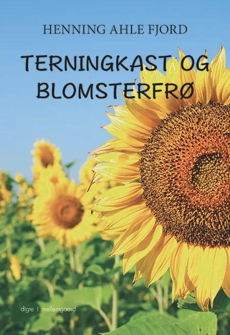 Terningkast og blomsterfrø af Henning Ahle Fjord