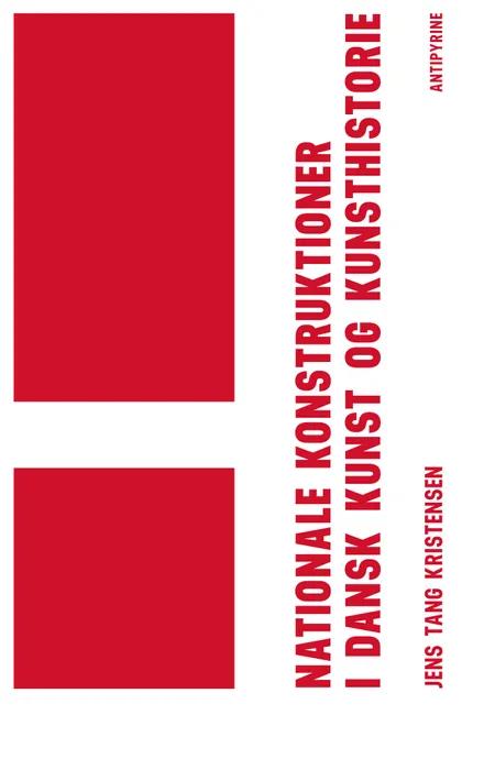 Nationale konstruktioner i dansk kunst og kunsthistorie af Jens Tang Kristensen