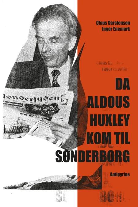 Da Aldous Huxley kom til Sønderborg af Claus Carstensen