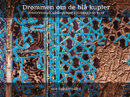 Drømmen om de blå kupler af Ole Søndergaard