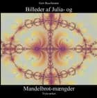 Billeder af Julia- og Mandelbrot-mængder