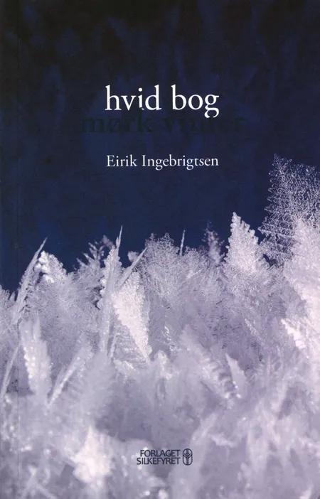 hvid bog mørk vinter af Eirik Ingebrigtsen