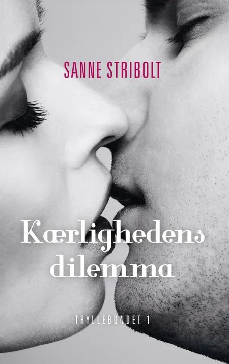 Kærlighedens dilemma af Sanne Stribolt
