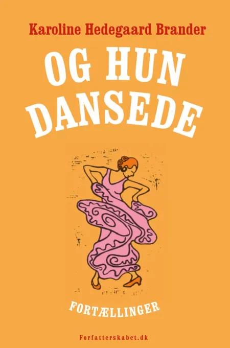 Og hun dansede af Karoline Hedegaard Brander