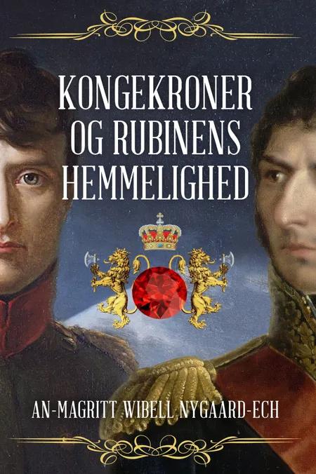 Kongekroner og Rubinens Hemmelighed af An-Magritt Wibell Nygaard-Ech