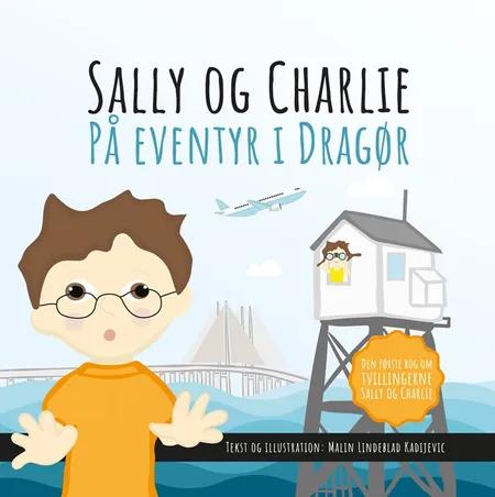 Sally og Charlie på eventyr i Dragør af Malin Lindeblad Kadijevic