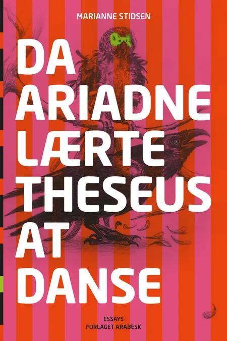 Da Ariadne lærte Theseus at danse af Marianne Stidsen