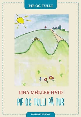 Pip og Tulli på tur af Lina Møller Hvid