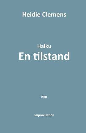 Haiku - En tilstand af Heidie Clemens
