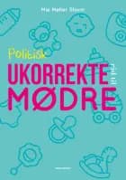 Politisk ukorrekte råd til mødre