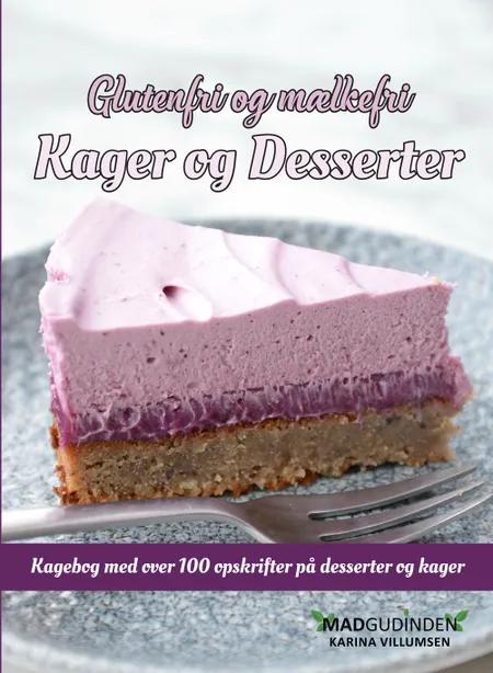 Glutenfri og mælkefri Kager og Desserter af Karina Villumsen