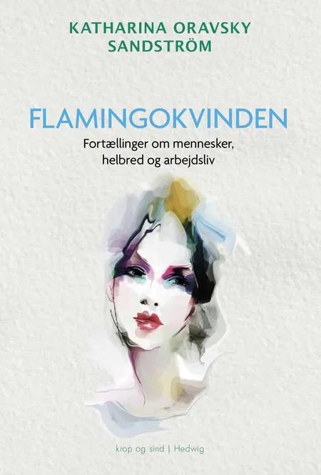 Flamingokvinden af Katharina Oravsky Sandström