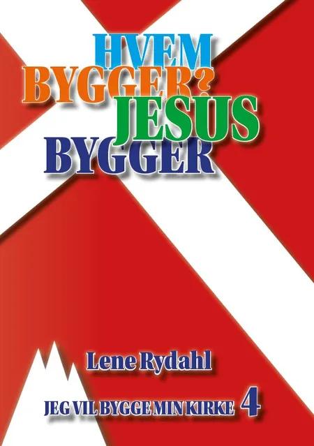 HVEM BYGGER? JESUS BYGGER! af Lene Rydahl