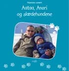 Aataa, Anori og slædehundene!