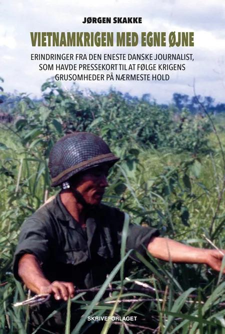 Vietnamkrigen med egne øjne af Jørgen Skakke