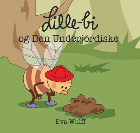 Lille-bi og Den Underjordiske af Eva Wulff