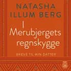 I MERUBJERGETS REGNSKYGGE af Natasha Illum Berg