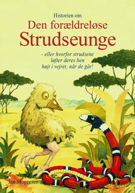 Historien om Den forældreløse Strudseunge af Jan Mogensen