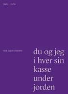Du og jeg i hver sin kiste under jorden