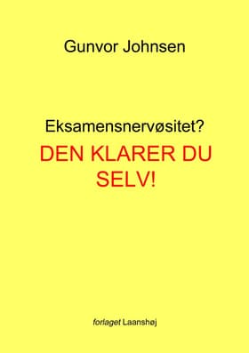 Eksamensnervøsitet? Den klarer du selv! af Gunvor Johnsen