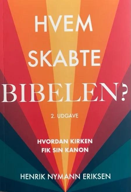 Hvem skabte Bibelen? af Henrik Nymann Eriksen
