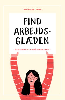 FIND ARBEJDSGLÆDEN af Tina Marie-Louise Campbell