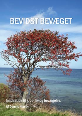 Bevidst bevæget af Dennis Næsby