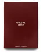 WHILE WE BLEED - Dansk udgave af Jan Grarup og Adam Holm